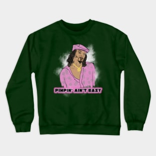 Pimpin' Ain't Easy Crewneck Sweatshirt